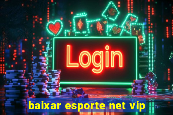 baixar esporte net vip